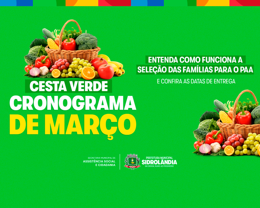 Entenda como funciona a seleção das famílias para o PAA e confira as datas de entrega das Cestas Verdes em março